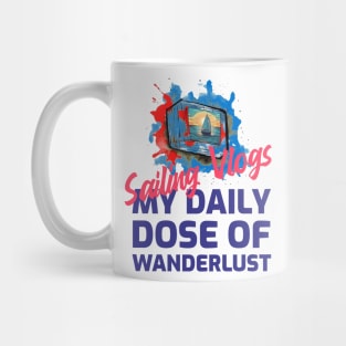 Sailing VLOGS, my daily dose of wanderlust Mug